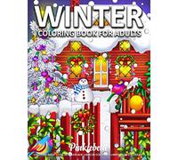 Winter: Coloring Book for Adults Stress Relieving Designs Featuring Beautiful Holiday Designs and Relaxing Flower Patterns Coloring Page Perfect for Gift Ideas