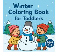 Winter Coloring Book for Toddlers: GIANT Pages with Dark Thick Lines: Easy to Color Simple and Cute Winter Designs for Ages 2-4, Fine Motor Skill Development and Preschool Prep