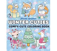 Winter Cuties: Coloring Book for Teens and Adults, Cute and Comfy Holiday Designs for Relaxation Featuring Cozy Characters, Seasonal Objects, and More