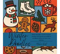 Winter Doodles: Relax through a world of winter wonder, from gentle snowfalls to woodland critters in their cozy habitats. (The Four Seasons Coloring ... Cozy and Relax Coloring Books for Adults)