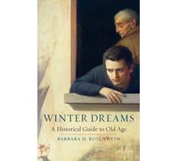 Winter Dreams : A Historical Guide to Old Age