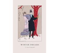 Winter Dreams: A Short Story by F. Scott Fitzgerald (Collectors Classics Edition)