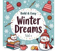 Winter Dreams Bold & Easy: 50 Relaxing and Cozy Winter Coloring Pages for Kids and Adults