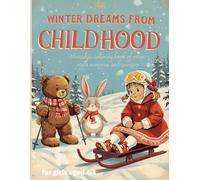 Winter Dreams From Childhood - Nostalgic Coloring bbok of Retro & style memories and exercises