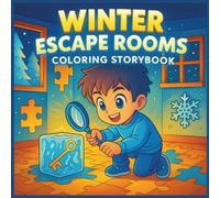 Winter Escape Rooms Coloring Storybook for Kids: Fun Winter Storytelling & Creativity Activity - Winter Break Coloring Workbook for Ages 3-8