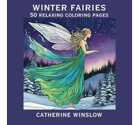 Winter Fairies - Coloring Book for adults : Mindfulness and relaxation: Fairy Colouring Book (Fairies and Fairytale Coloring Books)