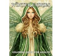 Winter Fairies - Grayscale Fantasy Coloring Book for Adults: Elegant grayscale portraits of winter and Christmas fairies adorned with frosted flowers, ... - a magical holiday coloring experience