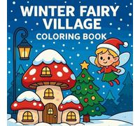 Winter Fairy Village - Coloring Book