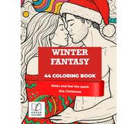 Winter Fantasy: Adult Coloring Book - 44 Romantic & Festive Holiday Scenes for Relaxation and Stress Relief