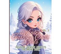 Winter Fashion Chibi Girls Vol.3: Snow Day Style Coloring Book - 90+ Kawaii Scenes of Ice Skating, Snow Angels and Winter Fun