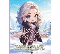 Winter Fashion Chibi Girls Vol.4: 90+ Kawaii Outfits and Snowy Adventures - Cute Anime Coloring Book for Teens and Adults