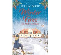 Winter Fires at Mill Grange : The perfect cosy heartwarming read this Christmas!