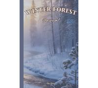 WINTER FOREST JOURNAL SNOWY WOODS THEME JOURNAL FOR YOUR DREAMS, IDEAS AND PLANS GET ORGANIZED AND MAKE DREAMS COME TRUE: For Teens, Adults and Seniors