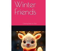 Winter Friends: Coloring Book for Kids (“Magical Friends: The Four Seasons”)