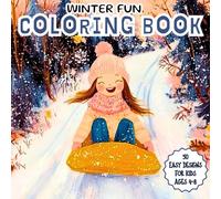 Winter Fun Coloring Book for Kids Ages 4-8: 50 Joyful Scenes of Snowy Days, Family Fun, and Winter Adventures | Creative Coloring for Calm & ... playing in the snow, animals, family moment