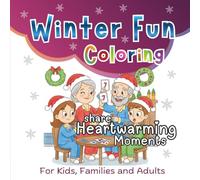Winter Fun Coloring: Cozy Winter Holiday and Magical Adventures for Kids, Teens, Adults and Seniors. Easy to Color For Stress Relief and Relaxation. Perfect for Gifts. (Coloring Books for Kids)