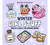 Winter Girl Stuff Bold & Easy Coloring Book: 50 Simple Designs of Cute Women's Things: Cozy, Comfy, Groovy, and Hygge-Inspired Xmas Vibes for Relaxation (Bold & Easy Xmas)