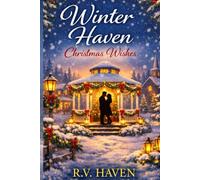 Winter Haven Christmas Wishes: A Small-Town Christmas Romance: 3 (Winter Haven Series)