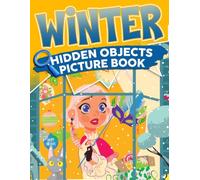 Winter Hidden Objects Picture Book: Mindful Visual Detective Coloring Pages featuring Clever Hidden Object Seek and Find Puzzles for Young Advanced Observers