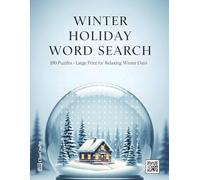 Winter Holiday Word Search: 100 Large Print Puzzles for Relaxing Winter Days | A Festive Adult Activity Book for Christmas and the Holiday Season
