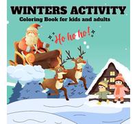 Winter holidays activity book, cute christmas coloring book for kids: Fun Christmas, Snowman and Winter Wonderland Scenes to Color Perfect Holiday Activity Book for Kids Ages 4 to 8
