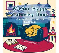 Winter Hygge Coloring Book: A Cozy Winter Hygge Hug, Bold & Easy