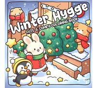 Winter Hygge Coloring Book: Cozy Season Coloring Pages with Adorable Friends, Heartwarming Scenes, Festive Adventures for All Ages to Relax and Enjoy