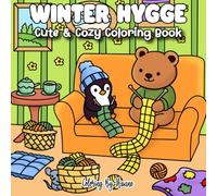 Winter Hygge: Cute and Cozy Christmas Vibes Coloring Book for Adults & Teens Featuring Comfy Festive Holiday Winter Scenes with Adorable Animals Characters (Fuzzy Friends Coloring)