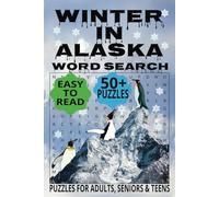 WINTER IN ALASKA WORD SEARCH: Winter-Themed Puzzles for All Ages - Ideal for Christmas, Holidays, and Downtime