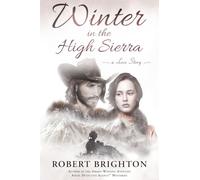 Winter in the High Sierra: A Love Story