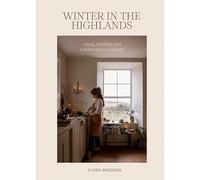 Winter in the Highlands: Eating, Drinking and Celebrating in Scotland