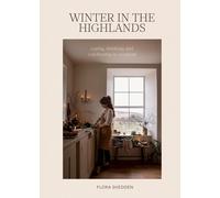 Winter in the Highlands: Eating, Drinking and Celebrating in Scotland