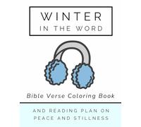 Winter in the Word: A Simple Bible Verse Coloring Book and Reading Plan on Peace and Stillness