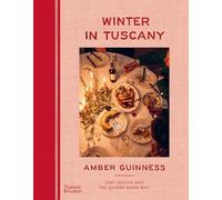 Winter in Tuscany : Cozy Recipes and the Quanto Basta Way by Amber Guinness ...