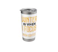Winter is When I Focus On Irish Coffee Stainless Steel Insulated Tumbler