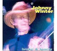 Winter, Johnny - Broke And Lonely