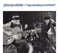 Johnny Winter - Hey Where's Your Brother