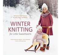 Winter Knitting for Little Sweethearts: 46 Nordic-Style Patterns for Girls, Boys, and Babies