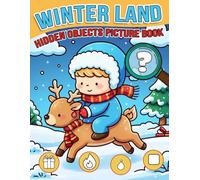 Winter Land Hidden Objects Picture Book: Holiday I Spy Style with Answer Coloring Pages Packed With Playful Creatures, Fun Details, Sneaky Items for Children to Discover