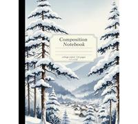 Winter Landscape Composition Notebook: A Cozy Snowy Forest and Village Journal | Watercolor Nature Scenery Notebook for Students, Writers, and the Winter Season