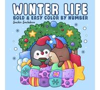 Winter Life Bold and Easy Color by Number: Coloring Book for Adults and Kids with Cozy Hygge Moments, Fuzzy Animals, Christmas Vibes and Holiday Scenes (Bold & Easy Color by Number Coloring Book)