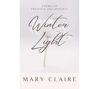 Winter Light: A Poetry Chapbook on Presence and Renewal