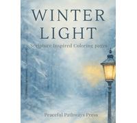 Winter Light Coloring Book: Scripture Inspired Coloring Pages (Four Seasons Scripture-Inspired Coloring Books)