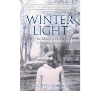 Winter Light: The Memoir of a Child of Holocaust Survivors (Holocaust Heritage)
