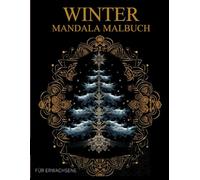 Winter Mandala Malbuch Für Erwachsene: Winter und Weihnachten-Muster zum Ausmalen - Stressabbau & Entspannung