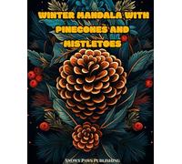 Winter Mandala with Pinecones and Mistletoe - Relaxing Christmas & Winter Coloring Book for Adults
