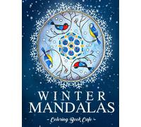 Winter Mandalas: An Adult Coloring Book Featuring Beautiful Snowflake and Winter-Themed Mandala Designs for Stress Relief and Relaxation