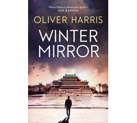 Winter Mirror : ‘Oliver Harris is always pure quality’ Ian Rankin