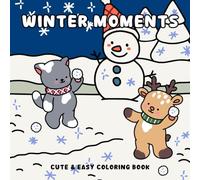 Winter Moments: A Cute & Easy Relaxing Coloring Book for All Ages