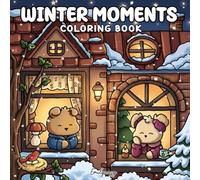 Winter Moments: Coloring Book for Adults and Teens (Cozy Buddies Coloring)